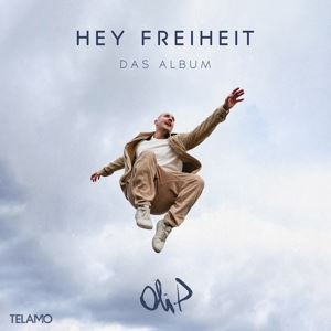 Oli. P • Hey Freiheit - Das Album