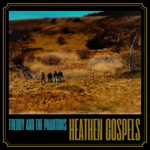 Fredy And The Phantoms • Heathen Gospels (LP)