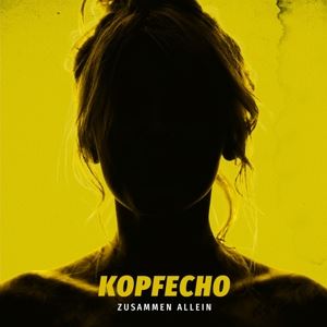 Kopfecho • ZUSAMMEN ALLEIN (CD)