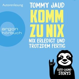 Jaud, Tommy • Komm Zu Nix Nix Erledigt Und Trotzdem Fertig(Hörbe (CD)