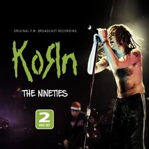 Korn • The Nineties/Radio Broadcast (2 CD)