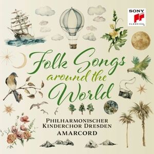 Philharmonischer Kinderchor Dresden & Amarcord • Folk Songs - Around the World (CD)