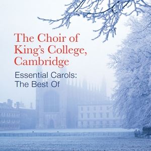 Choir of King's College, Cambridge • Essential Carols: The Best of (CD)