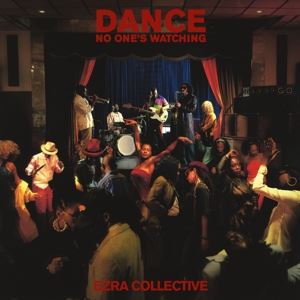 Ezra Collective • Dance, No One's Watching (CD)