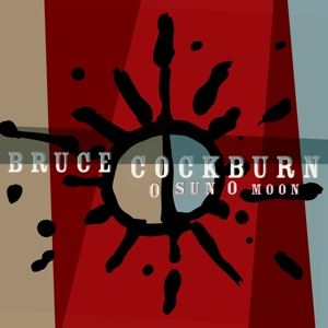 Cockburn, Bruce • O Sun O Moon