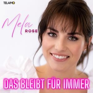 Rose, Mela • Das bleibt für immer