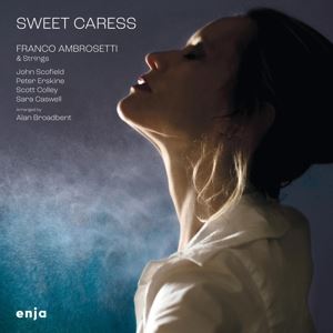 Ambrosetti, Franco • Sweet Caress (feat. John Scofield, Peter Erskine) (CD)