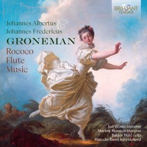 Wentz/Moonen/Mate/Bussi • J. A. /J. F. Groneman: Rococo Flute Music (CD)