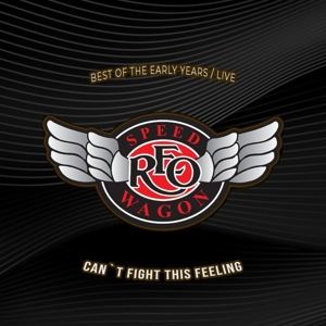 Reo Speedwagon • Can't Fight This Feeling/best Of The Early Years (CD)