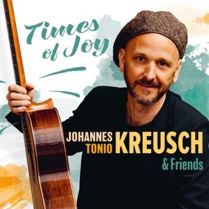 Kreusch, Johannes Tonio & Friends • Times Of Joy