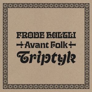 Haltli, Frode • Avant Folk - Triptyk(LP)