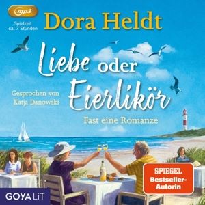 Katja Danowski/Dora Heldt • Liebe oder Eierlikör - Fast eine Romanze (Sommerkr