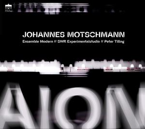 Tilling, Peter/Ensemble Modern • Motschmann, Johannes: AION For Large Ensemble (CD)
