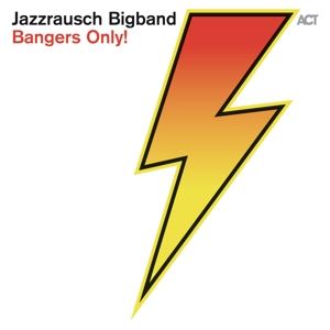 Jazzrausch Bigband • Bangers Only! (CD)
